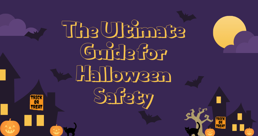 The Ultimate Guide For Halloween Safety 2021