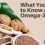What Are The Health Benefits Of Omega 3s?