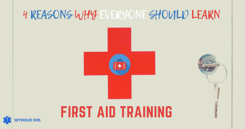 4 Reasons Why Everyone Should Learn First Aid Training.