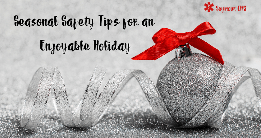 Seasonal Safety Tips for an Enjoyable Holiday